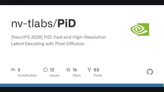 GitHub - nv-tlabs/PiD: [NeurIPS 2026] PiD: Fast and High-Resolution Latent Decoding with Pixel Diffusion