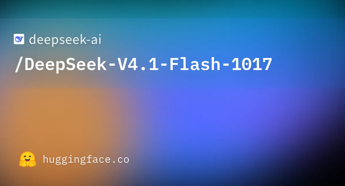 deepseek-ai/DeepSeek-V4.1-Flash-1017